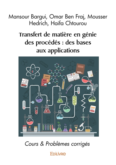 Transfert de matière en génie des procédés : des bases aux applications : Cours & Problèmes corrigés