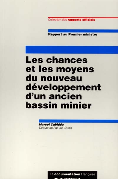 Les chances et les moyens du nouveau développement d'un ancien bassin minier : rapport au Premier ministre