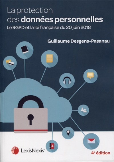 La protection des données personnelles : le RGPD et la loi française du 20 juin 2018