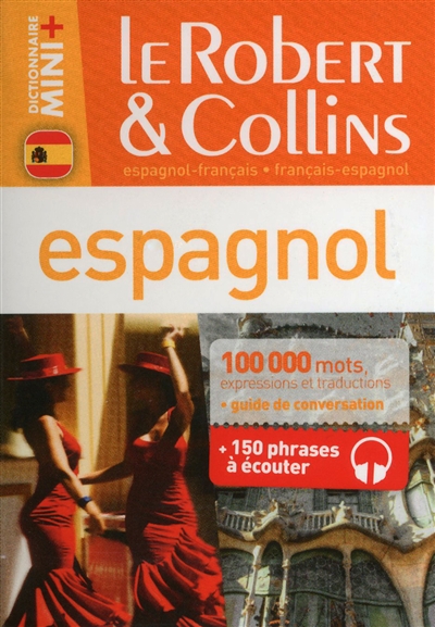 Le Robert & Collins espagnol, français-espagnol, espagnol-français : dictionnaire, guide de conversation + 150 phrases à écouter