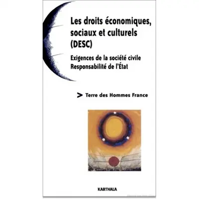 Les droits économiques, sociaux et culturels (DESC) : exigences de la société civile, responsabilité de l'Etat