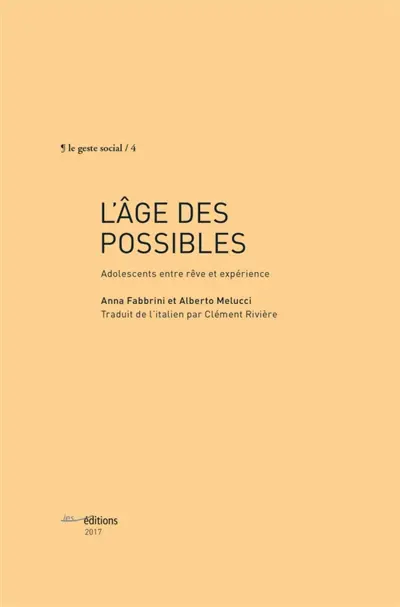 L'âge des possibles : adolescents entre rêve et expérience