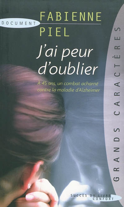 J'ai peur d'oublier : à 45 ans, un combat acharné contre la maladie d'Alzheimer