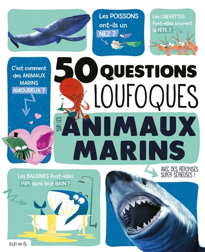 50 questions loufoques sur les animaux marins : avec des réponses super sérieuses !