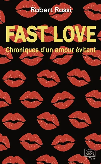 Fast love : chroniques d'un amour évitant