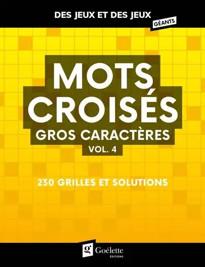 Mots croisés gros caractères vol. 4 : 230 grilles et solutions
