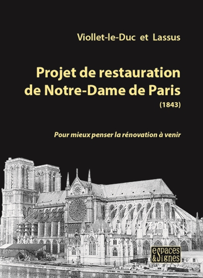 Projet de restauration de Notre-Dame de Paris (1843) : pour mieux penser la rénovation à venir