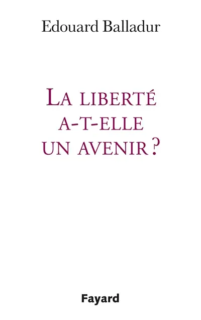 La liberté a-t-elle un avenir ?