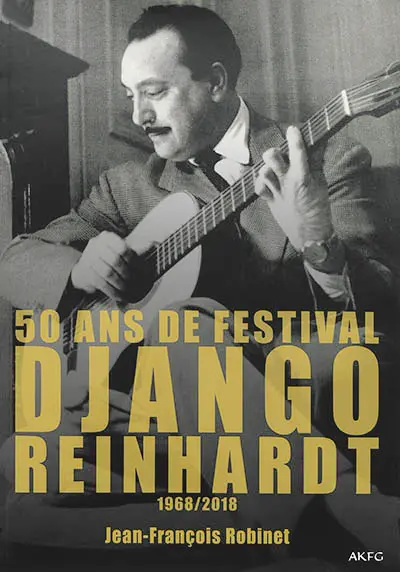 50 ans de festival Django Reinhardt : 1968-2018