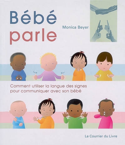 Bébé parle : comment utiliser la langue des signes pour communiquer avec son bébé