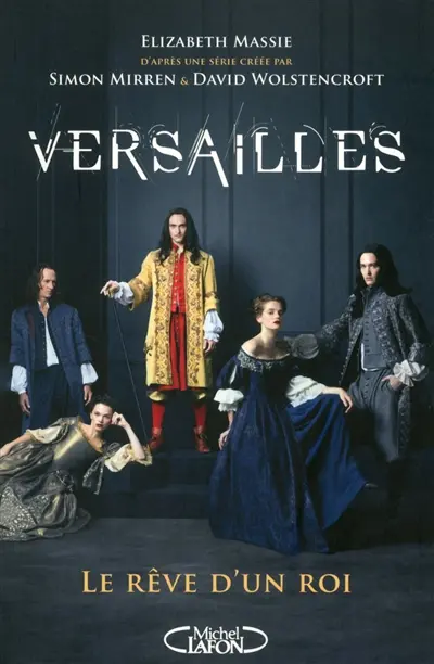 Versailles : le rêve d'un roi