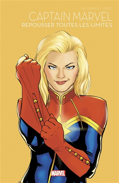 Marvel super-héroïnes. Vol. 4. Captain Marvel : repousser toutes les limites