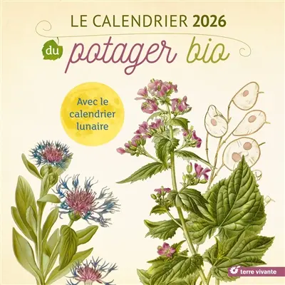 Le calendrier 2026 du potager bio : avec le calendrier lunaire
