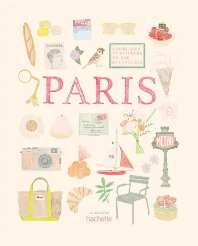 Carnet de coloriages et de stickers / Paris : Carnet de coloriages et de stickers de Zoé de Las Cases