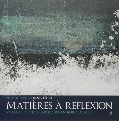 Matières à réflexion : voyages photographiques en bord de mer