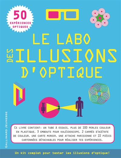 Le labo des illusions d'optique : 50 expériences optiques : un kit complet pour tester les illusions d'optique !