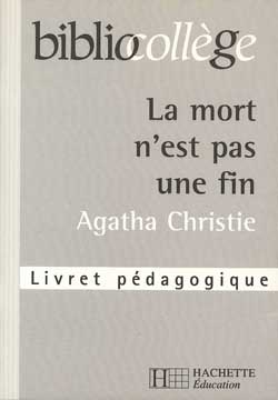La mort n'est pas une fin, Agatha Christie : livret pédagogique