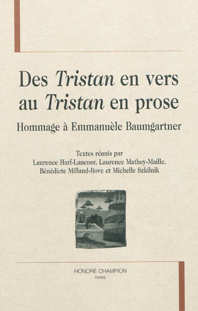 Des Tristan en vers au Tristan en prose : hommage à Emmanuèle Baumgartner