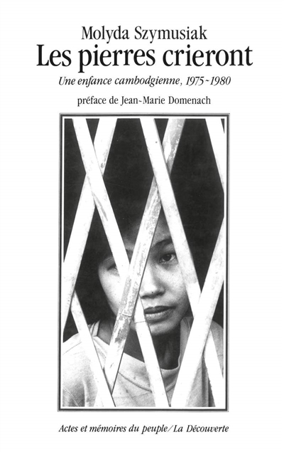 Les Pierres crieront : une enfance cambodgienne, 1975-1980