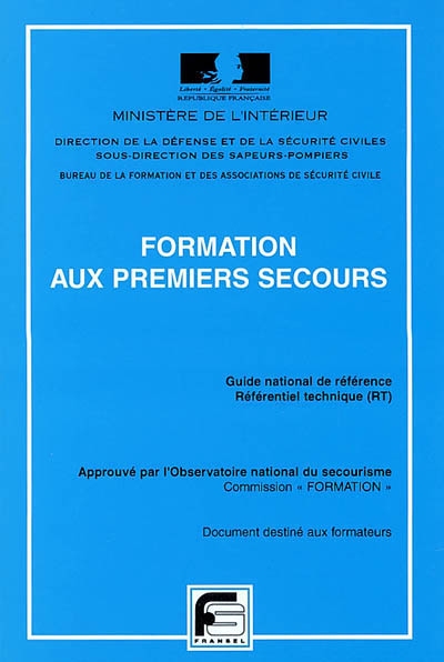 Formation aux premiers secours : guide national de référence, référentiel technique (RT)