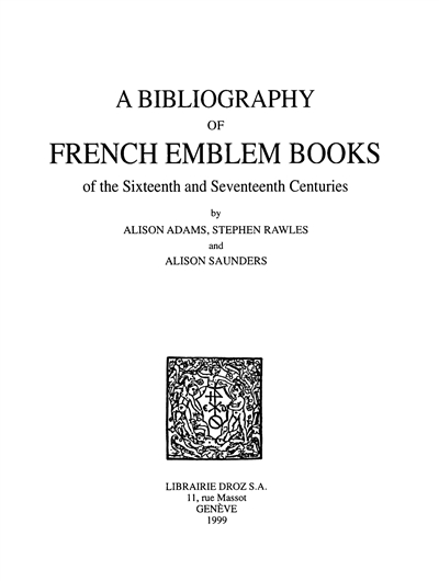 A bibliography of French emblem books of the sixteenth and seventeenth centuries. Vol. 1