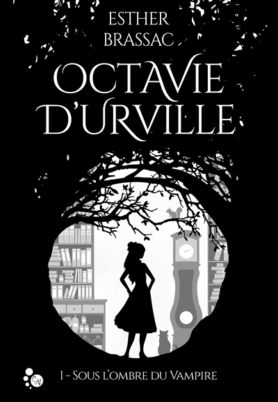 Octavie d'Urville. Vol. 1. Sous l'ombre du vampire