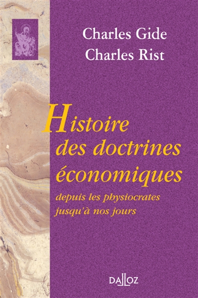 Histoire des doctrines économiques : depuis les physiocrates jusqu'à nos jours