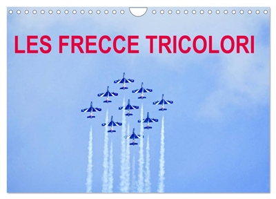 Les Frecce Tricolori (Calendrier mural 2025 DIN A4 vertical), CALVENDO calendrier mensuel : Grand show aérien de Sion 2017