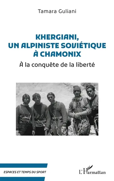 Khergiani, un alpiniste soviétique à Chamonix : à la conquête de la liberté