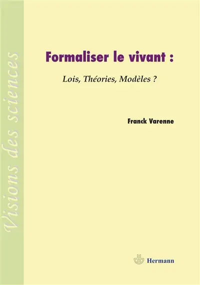Formaliser le vivant : lois, théories, modèles ?