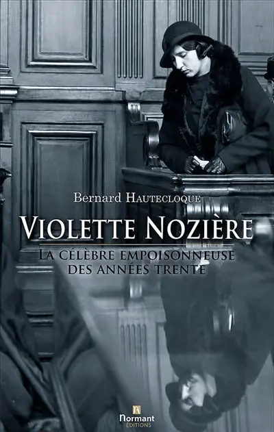 Violette Nozière : la célèbre empoisonneuse des années trente