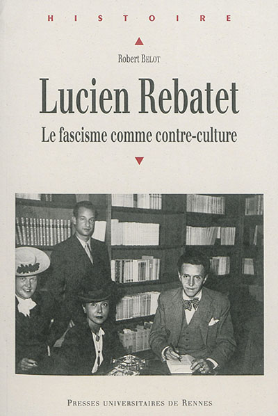Lucien Rebatet : le fascisme comme contre-culture