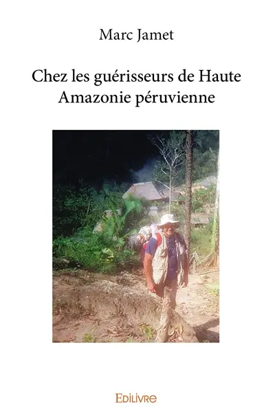 Chez les guérisseurs de haute amazonie péruvienne