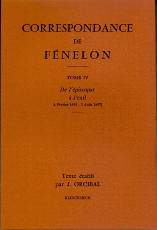 Correspondance. 4 : De l'épiscopat à l'exil (4 février 1695-3 août 1697) : textes