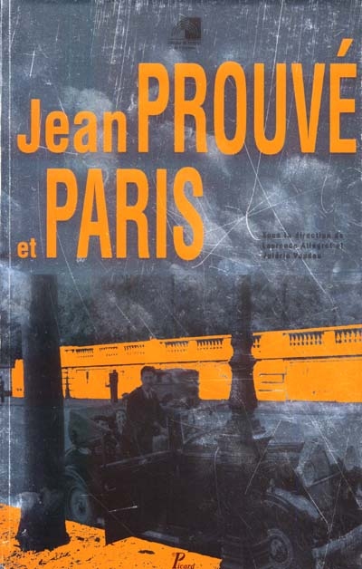 Jean Prouvé et Paris : exposition au Pavillon de l'Arsenal, mai à août 2001