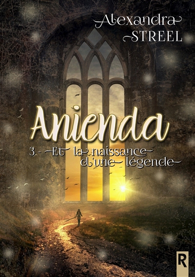 Anienda : 3 : Et la naissance d'une légende