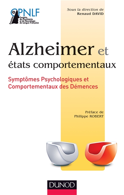 Alzheimer et états comportementaux : symptômes psychologiques et comportementaux des démences