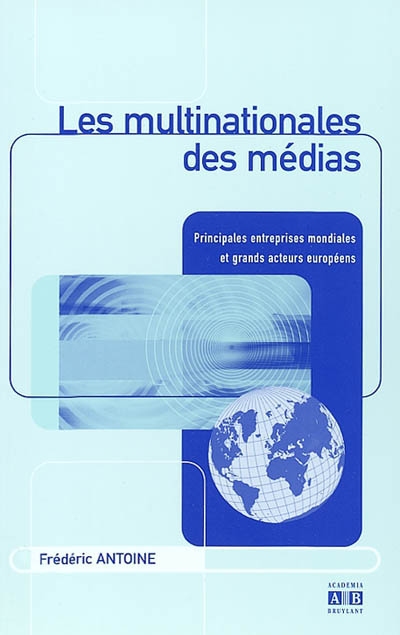 Les multinationales des médias : principales entreprises mondiales et grands acteurs européens