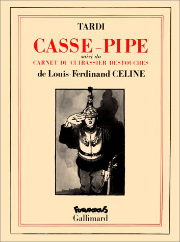Casse-pipe. Carnet du Cuirassier Destouches