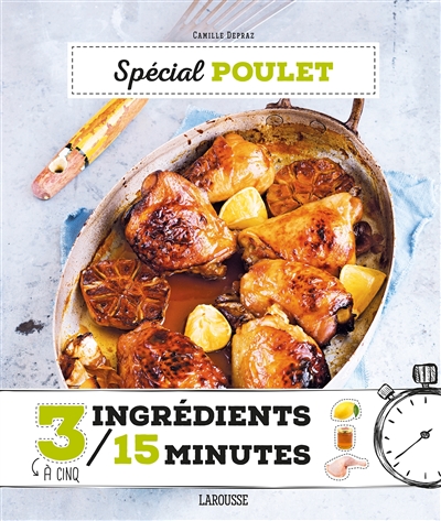 Spécial poulet : 3 à cinq ingrédients, 15 minutes