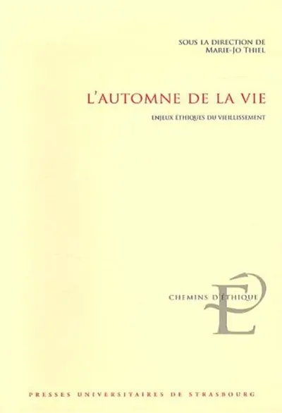 L'automne de la vie : enjeux éthiques du vieillissement