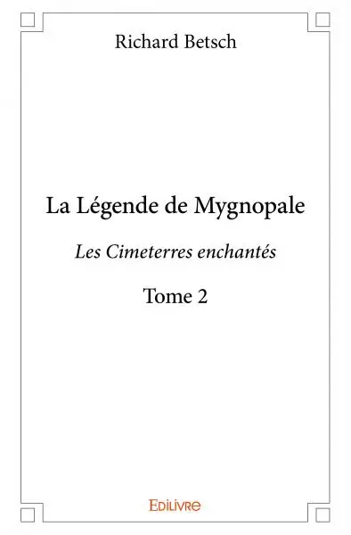 La légende de mygnopale : Les Cimeterres enchantés