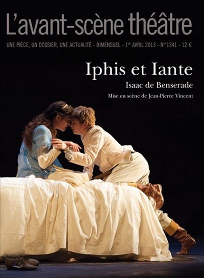 avant-scène théâtre (l'), n° 1341. iphis et iante