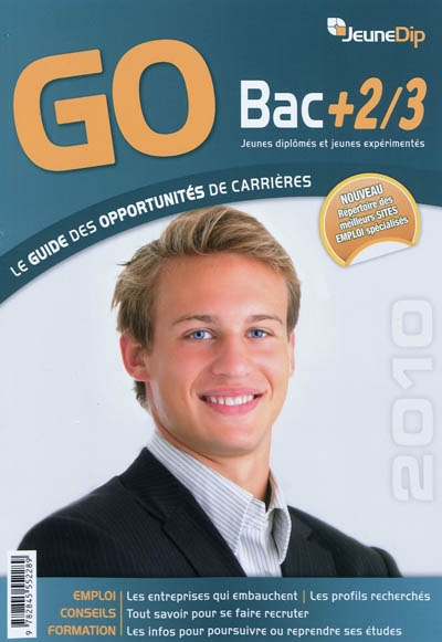 GO bac + 2-3, jeunes diplômés et jeunes expérimentés : le guide des opportunités de carrières 2010