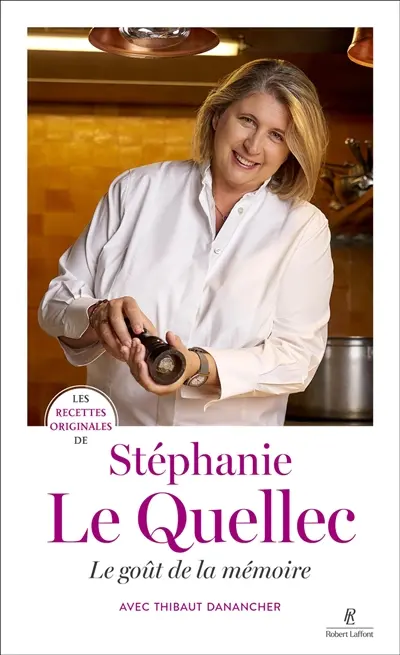 Les recettes originales de Stéphanie Le Quellec : le goût de la mémoire