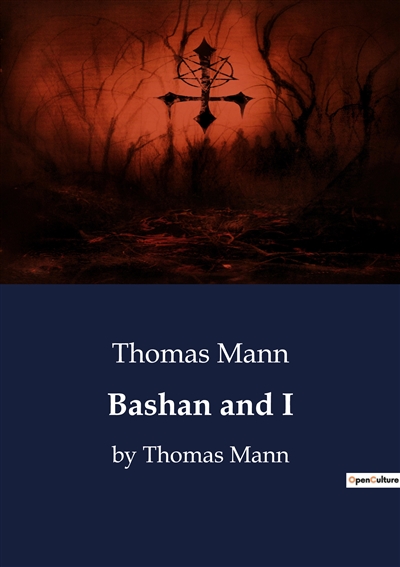 Bashan and I : by Thomas Mann