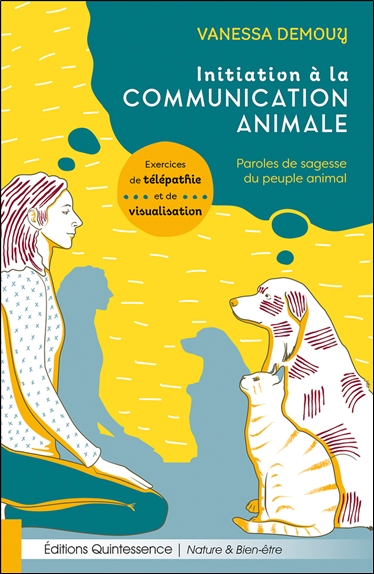 Initiation à la communication animale : paroles de sagesse du peuple animal