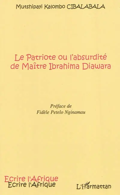 Le patriote ou l'absurdité de Maître Ibrahima Diawara