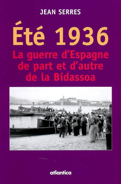 Eté 1936 : le guerre d'Espagne de part et d'autre de la Bidassoa