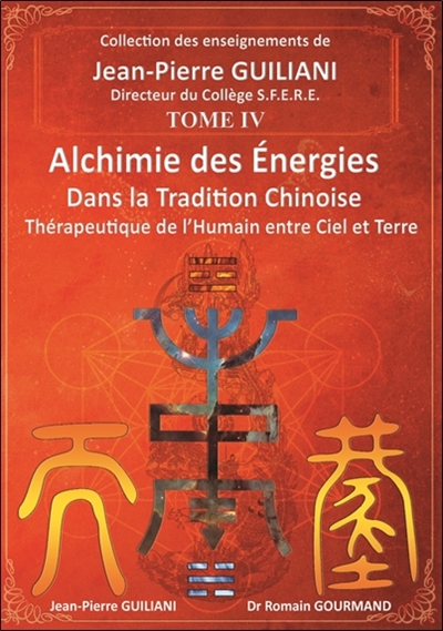 Alchimie des énergies dans la tradition chinoise. Vol. 4. Thérapeutique de l'humain entre ciel et terre